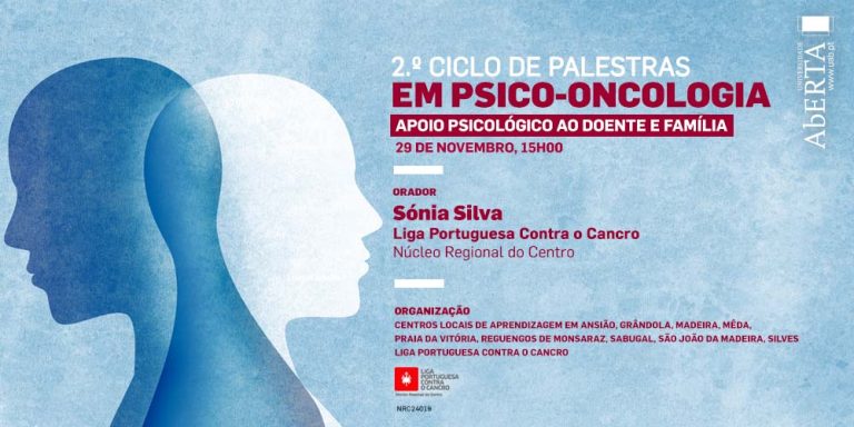 2ª Ciclo de Palestras Psico-Oncologia –  3ª sessão:- “Apoio Psicológico ao Doente e Família”